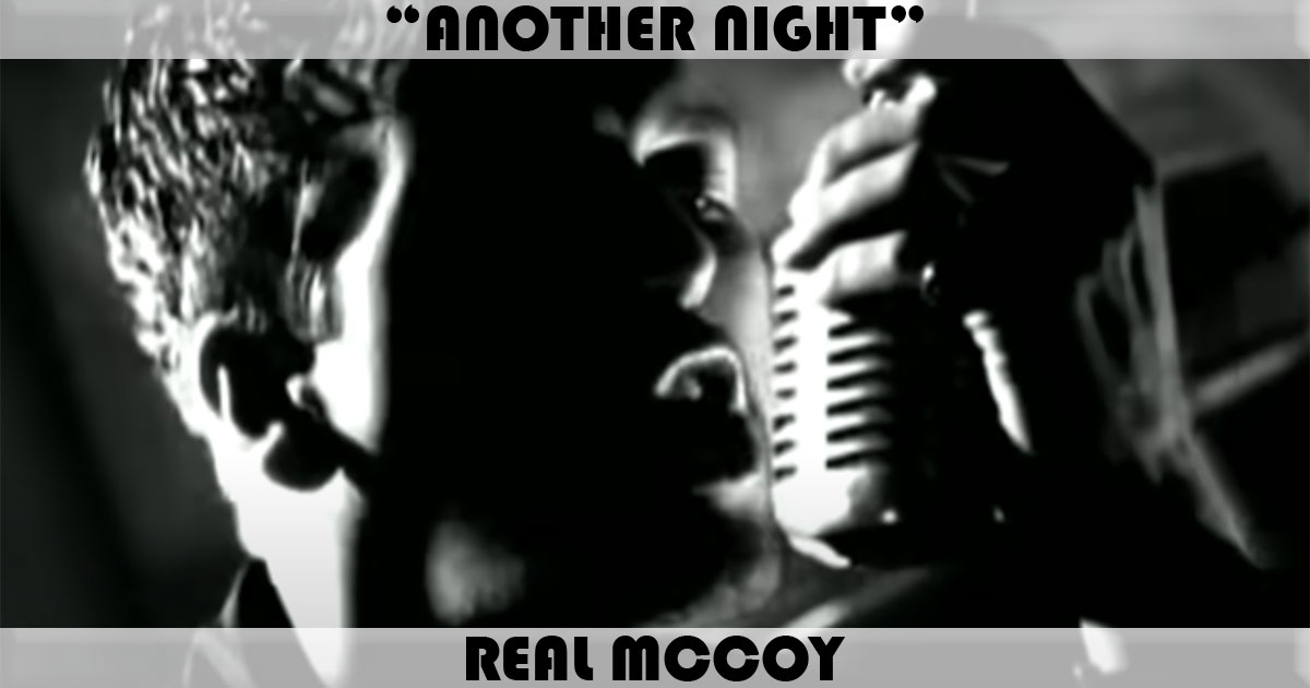 "Another Night" by Real McCoy "Another Night" by Real McCoy