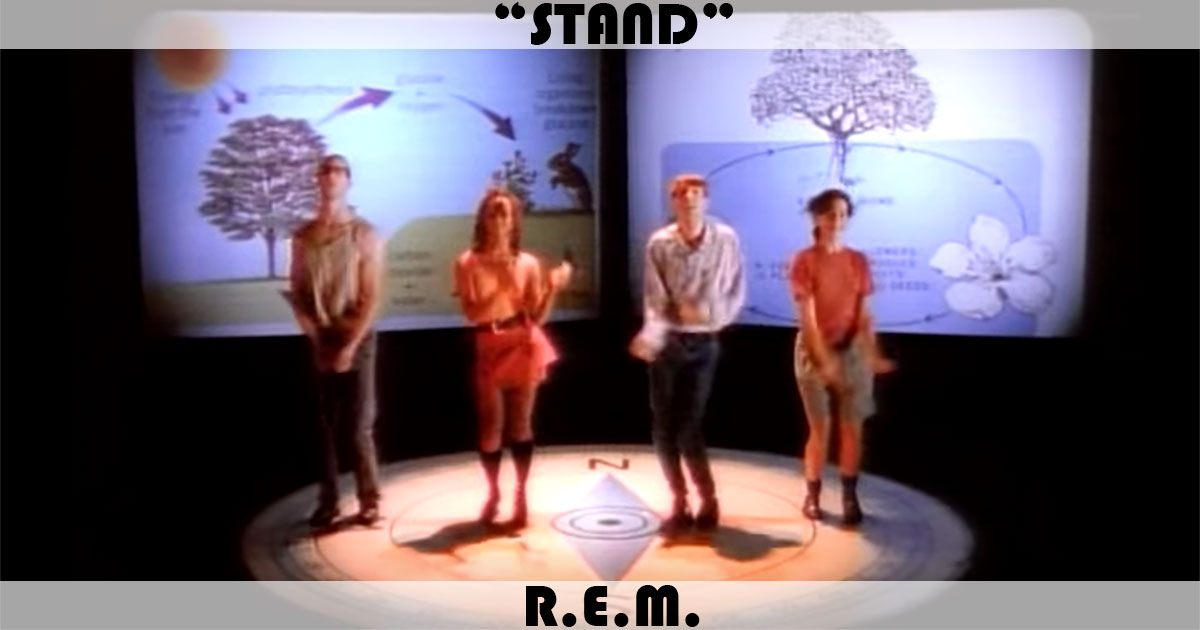 "Stand" by R.E.M. "Stand" by R.E.M.