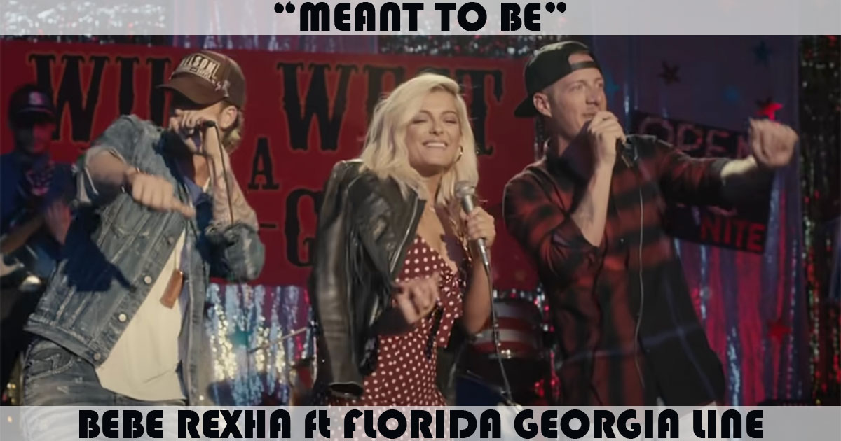 "Meant To Be" by Bebe Rexha "Meant To Be" by Bebe Rexha