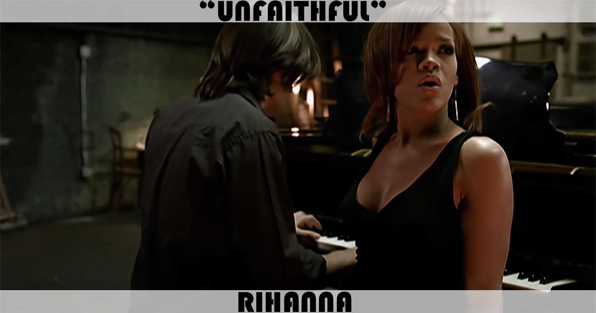 "Unfaithful" by Rihanna "Unfaithful" by Rihanna