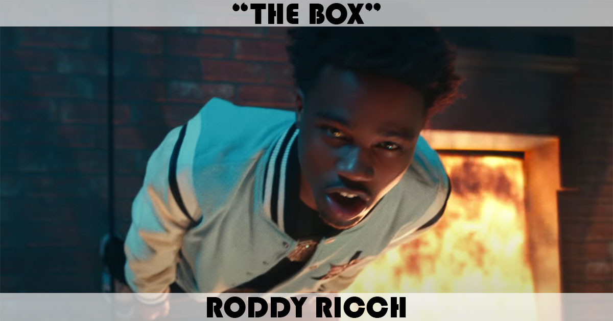 "The Box" by Roddy Ricch "The Box" by Roddy Ricch