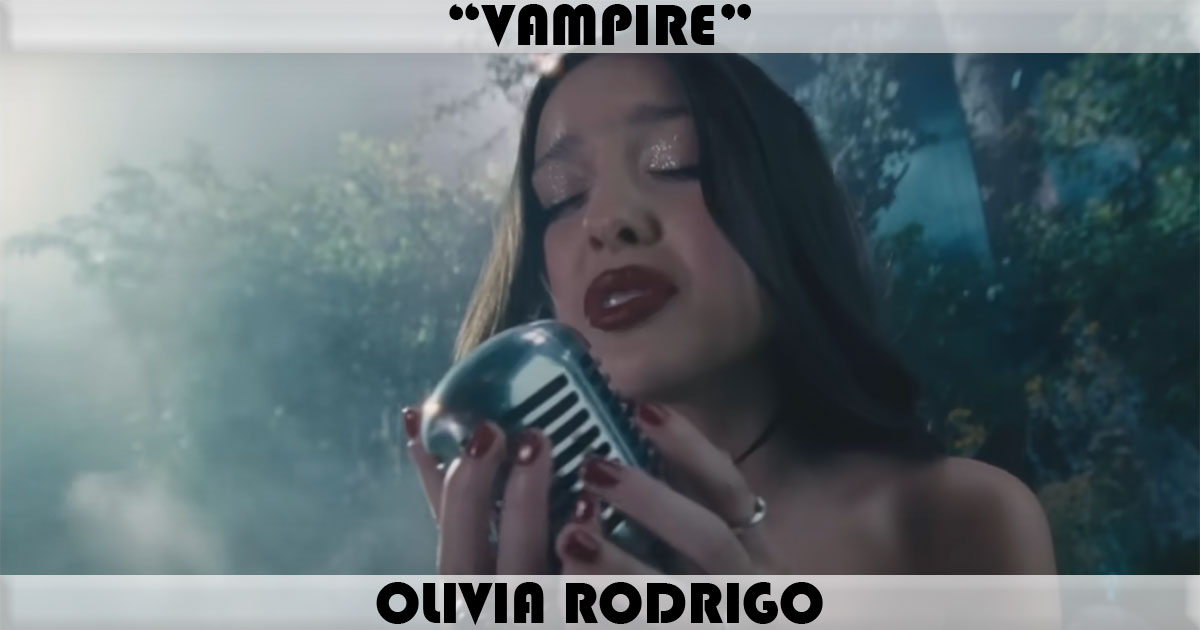 "Vampire" by Olivia Rodrigo "Vampire" by Olivia Rodrigo