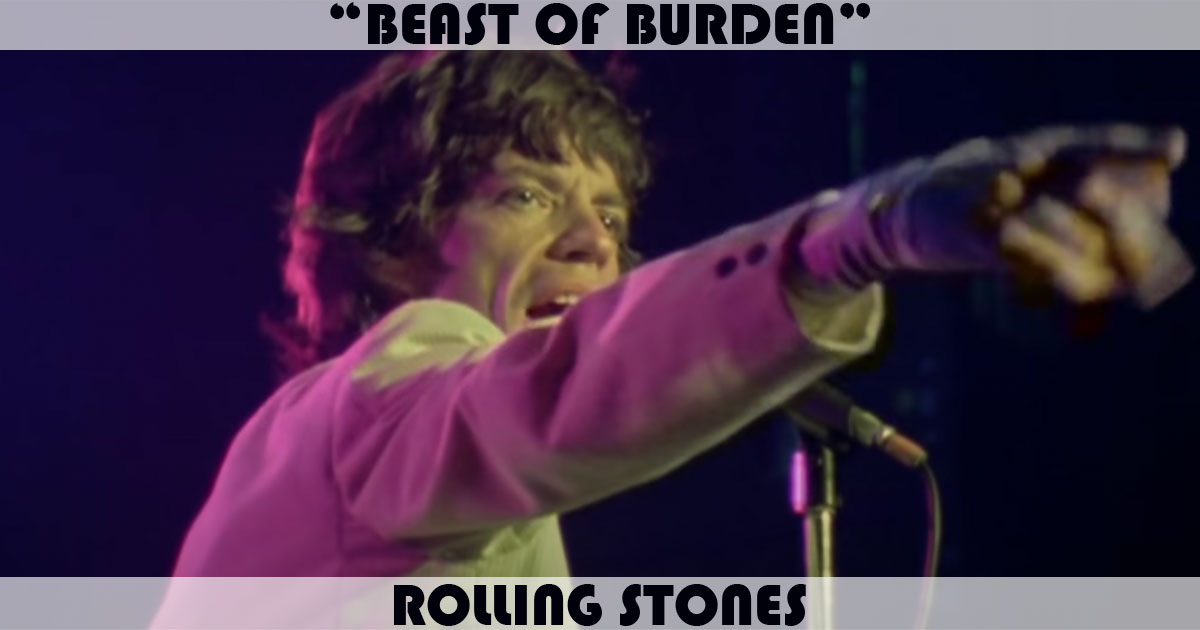 "Beast Of Burden" by The Rolling Stones "Beast Of Burden" by The Rolling Stones