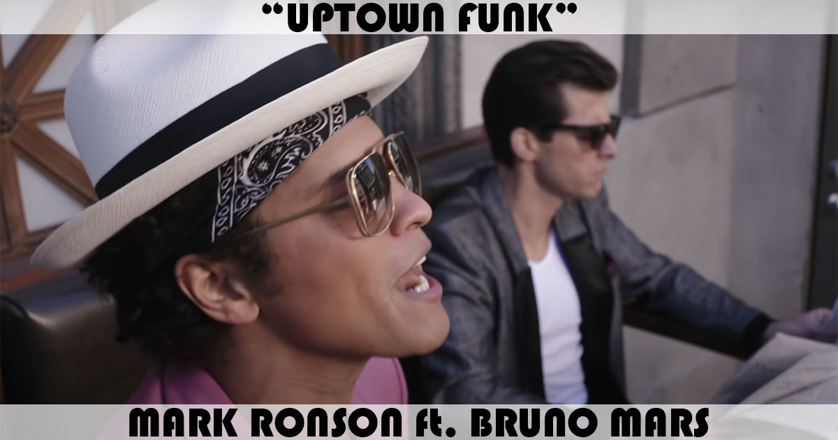 "Uptown Funk!" by Mark Ronson "Uptown Funk!" by Mark Ronson