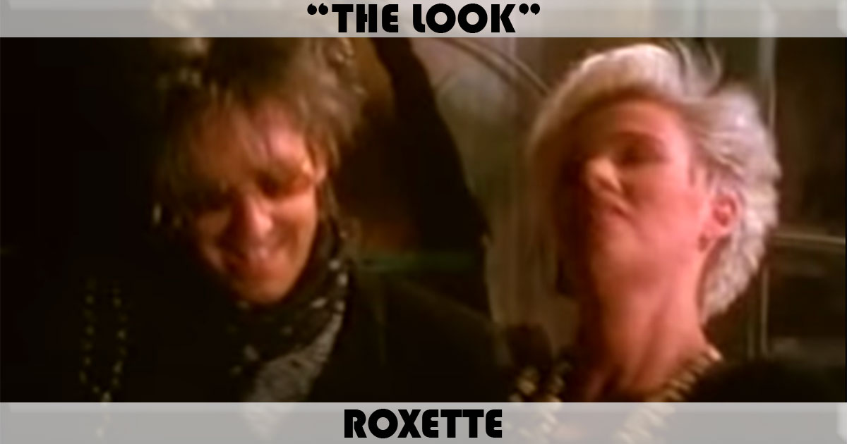 "The Look" by Roxette "The Look" by Roxette