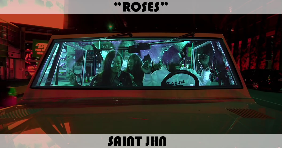 "Roses" by Saint Jhn "Roses" by Saint Jhn
