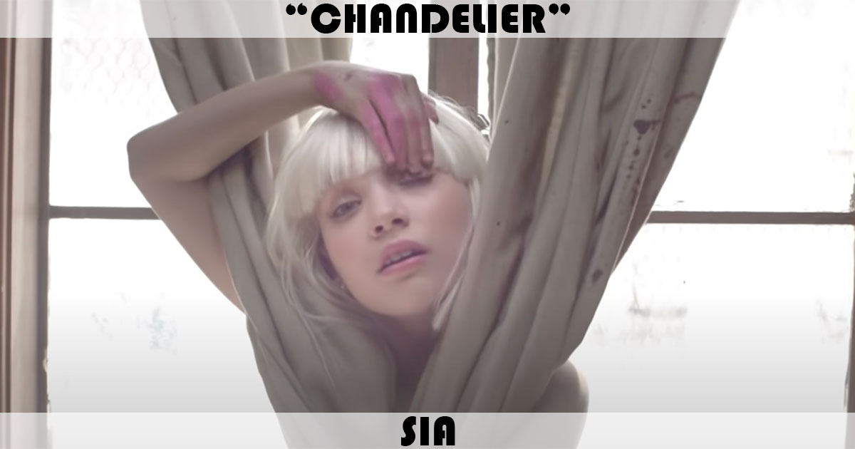 "Chandelier" by Sia "Chandelier" by Sia