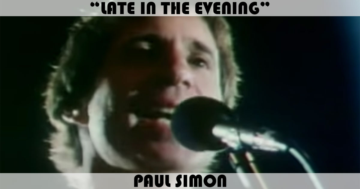 "Late In The Evening" by Paul Simon "Late In The Evening" by Paul Simon