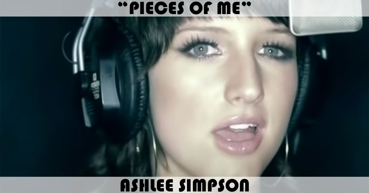 "Pieces Of Me" by Ashlee Simpson "Pieces Of Me" by Ashlee Simpson