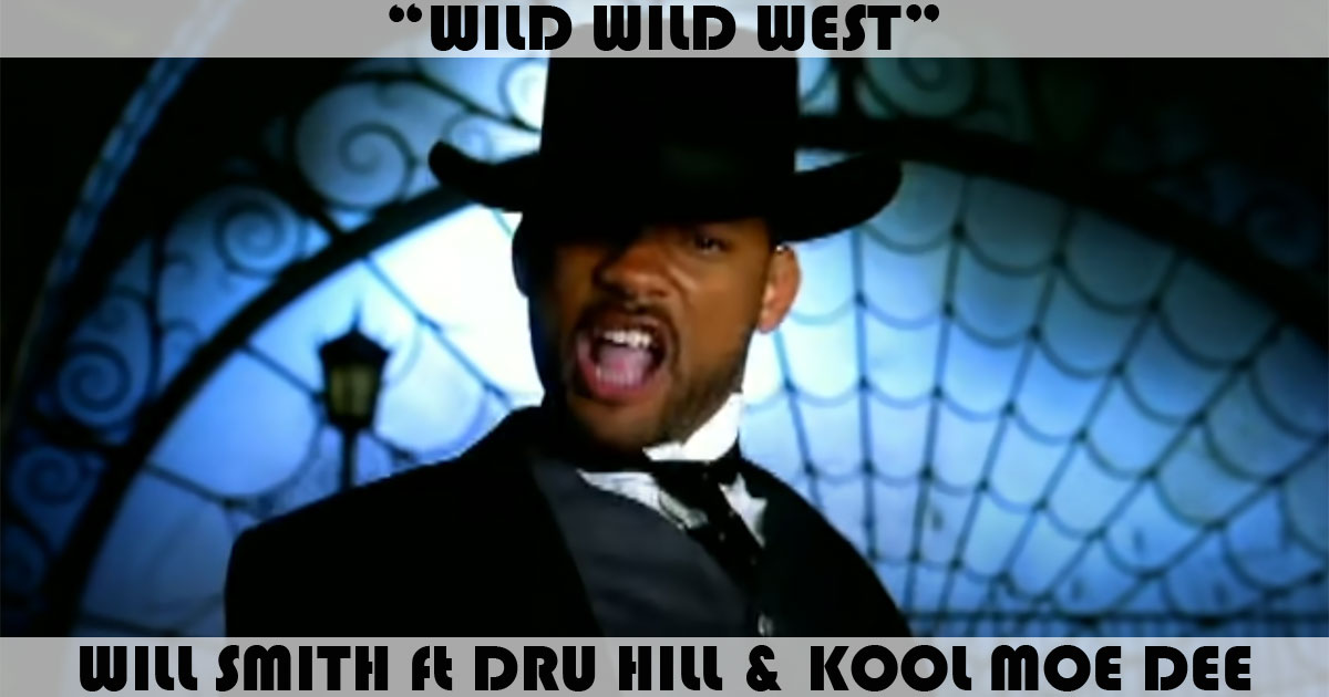 "Wild Wild West" by Will Smith "Wild Wild West" by Will Smith