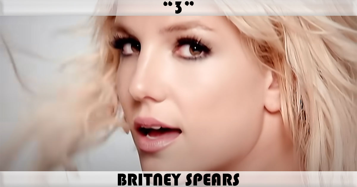 "3" by Britney Spears "3" by Britney Spears