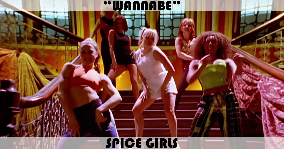 "Wannabe" by Spice Girls "Wannabe" by Spice Girls