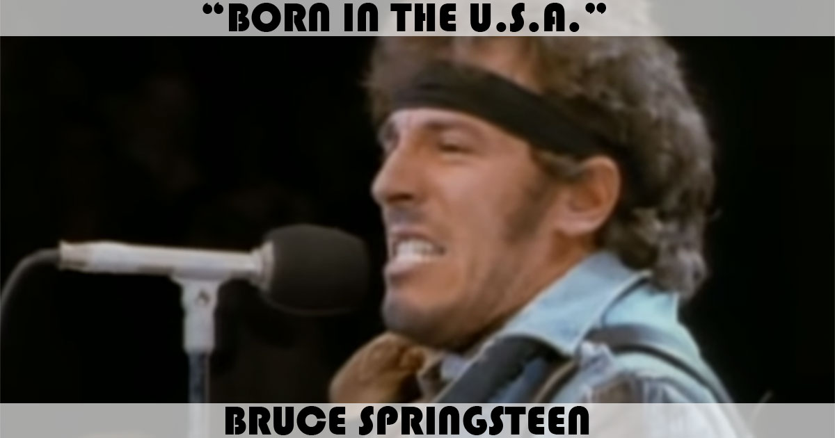 "Born In The U.S.A." by Bruce Springsteen "Born In The U.S.A." by Bruce Springsteen