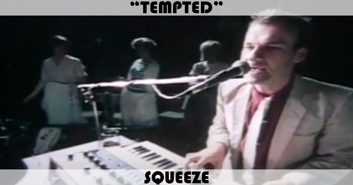 "Tempted" by Squeeze "Tempted" by Squeeze