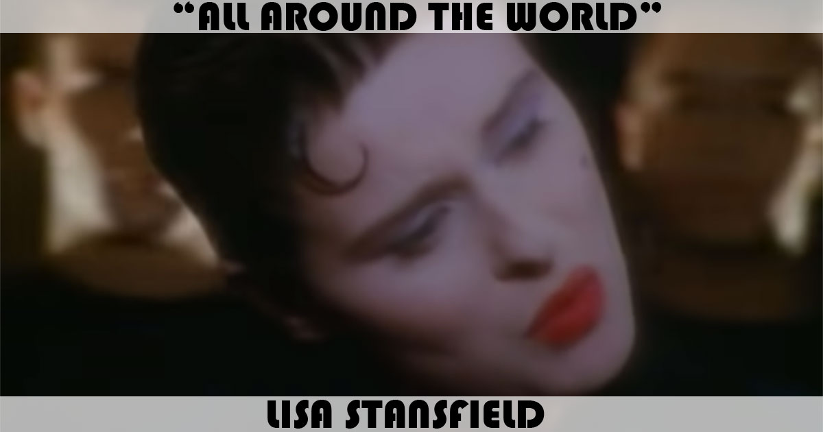 "All Around The World" by Lisa Stansfield "All Around The World" by Lisa Stansfield