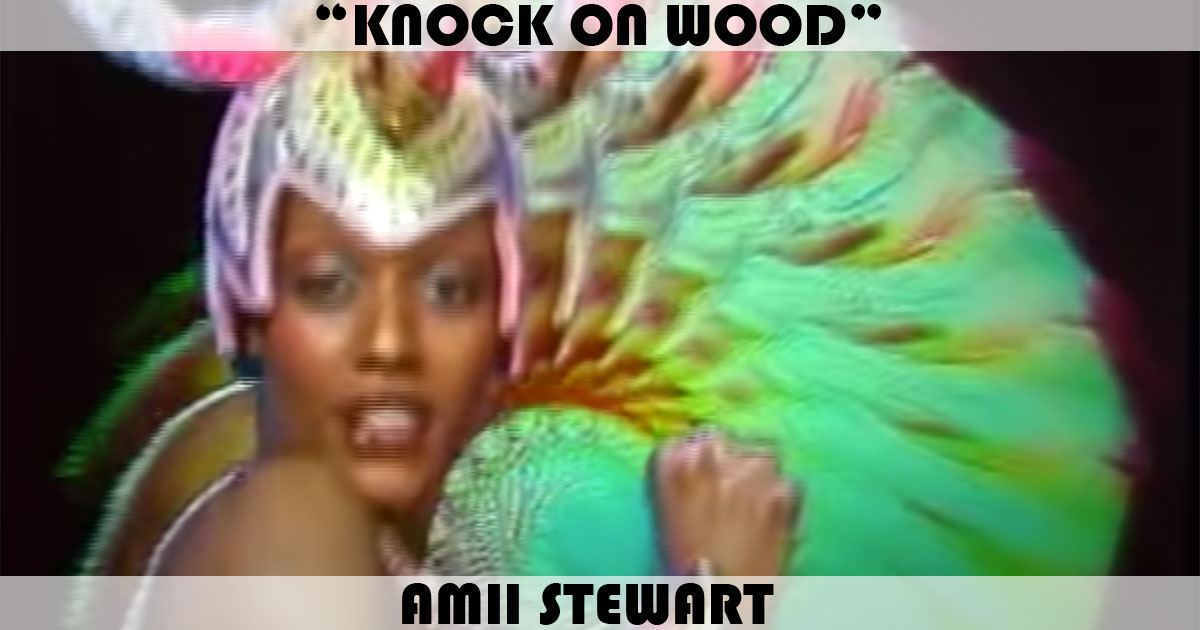 "Knock On Wood" by Amii Stewart "Knock On Wood" by Amii Stewart
