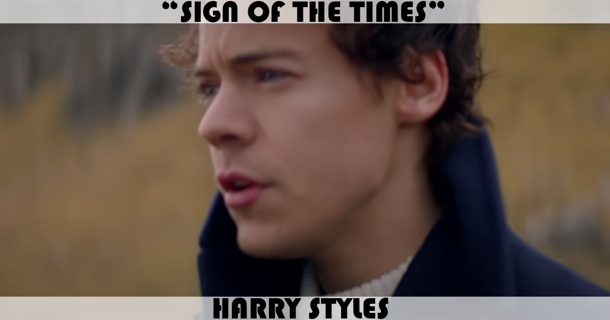 "Sign Of The Times" by Harry Styles "Sign Of The Times" by Harry Styles