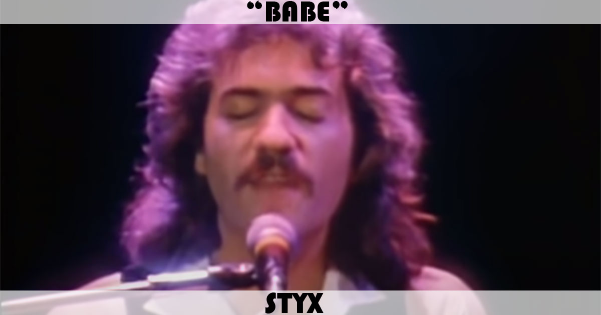 "Babe" by Styx "Babe" by Styx