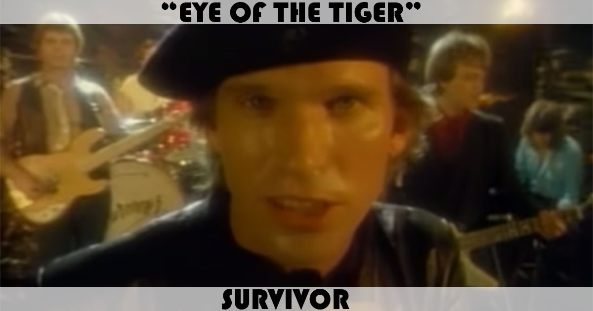 "Eye Of The Tiger" by Survivor "Eye Of The Tiger" by Survivor