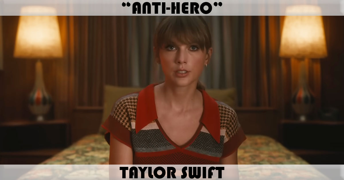 "Anti-Hero" by Taylor Swift "Anti-Hero" by Taylor Swift