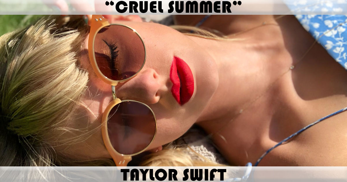 "Cruel Summer" by Taylor Swift "Cruel Summer" by Taylor Swift