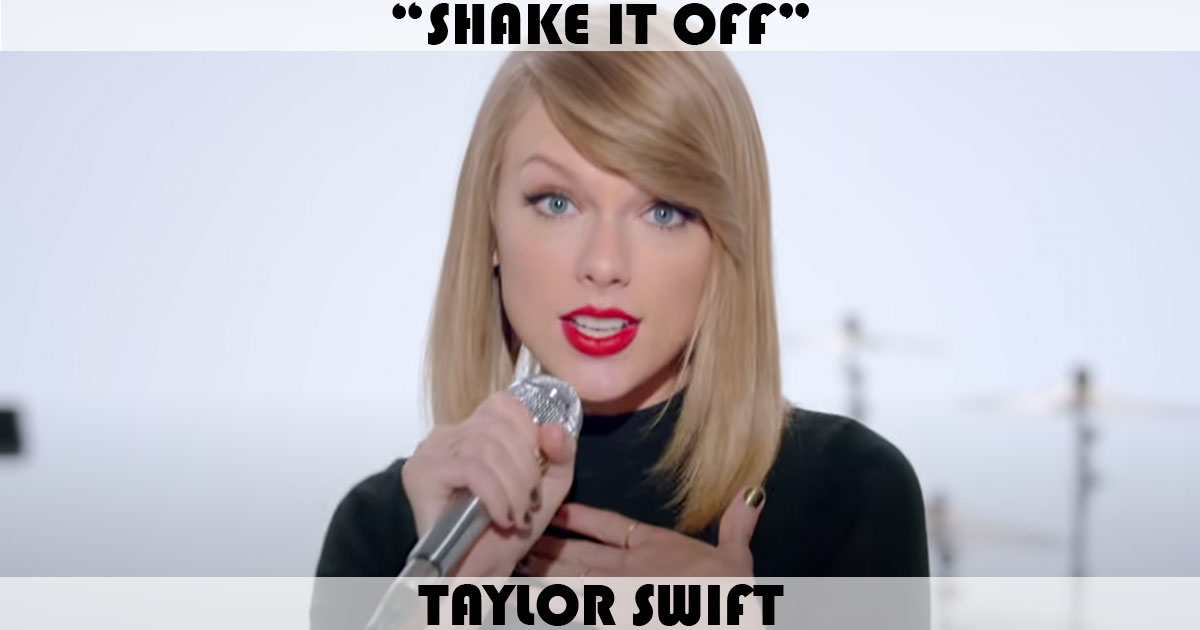 "Shake It Off" by Taylor Swift "Shake It Off" by Taylor Swift