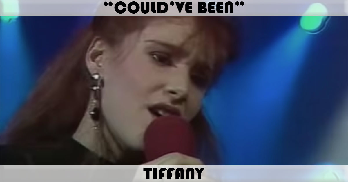 "Could've Been" by Tiffany "Could've Been" by Tiffany