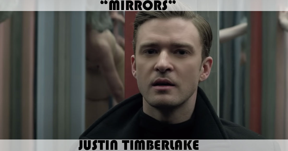 "Mirrors" by Justin Timberlake "Mirrors" by Justin Timberlake