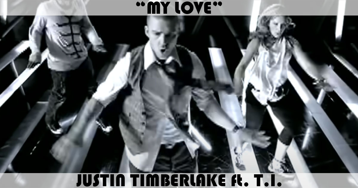"My Love" by Justin Timberlake "My Love" by Justin Timberlake