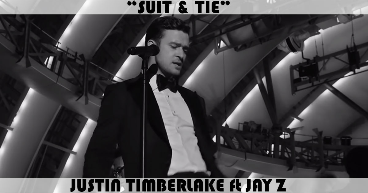"Suit And Tie" by Justin Timberlake "Suit And Tie" by Justin Timberlake