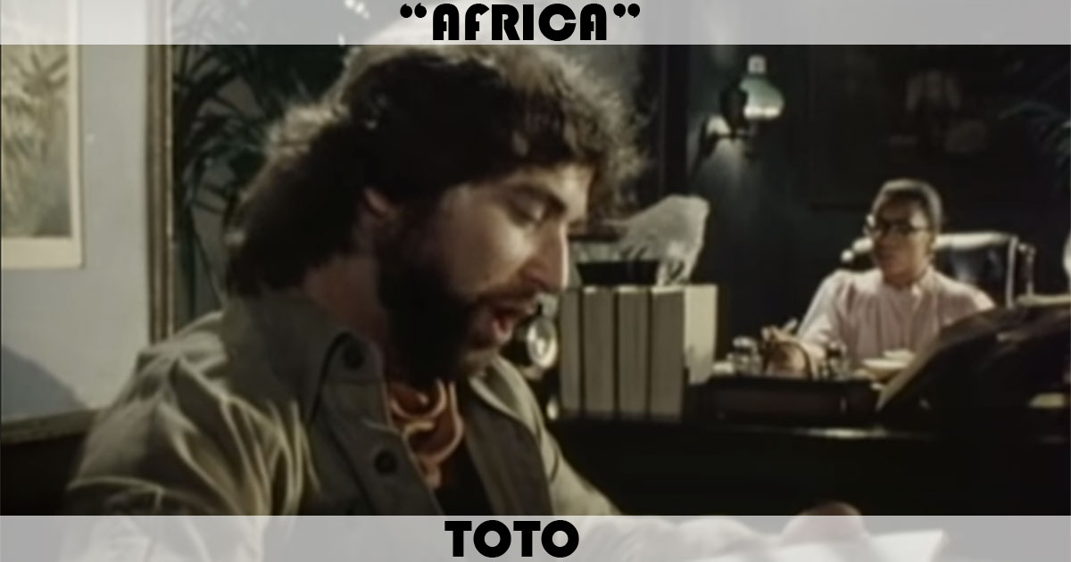 "Africa" by Toto "Africa" by Toto