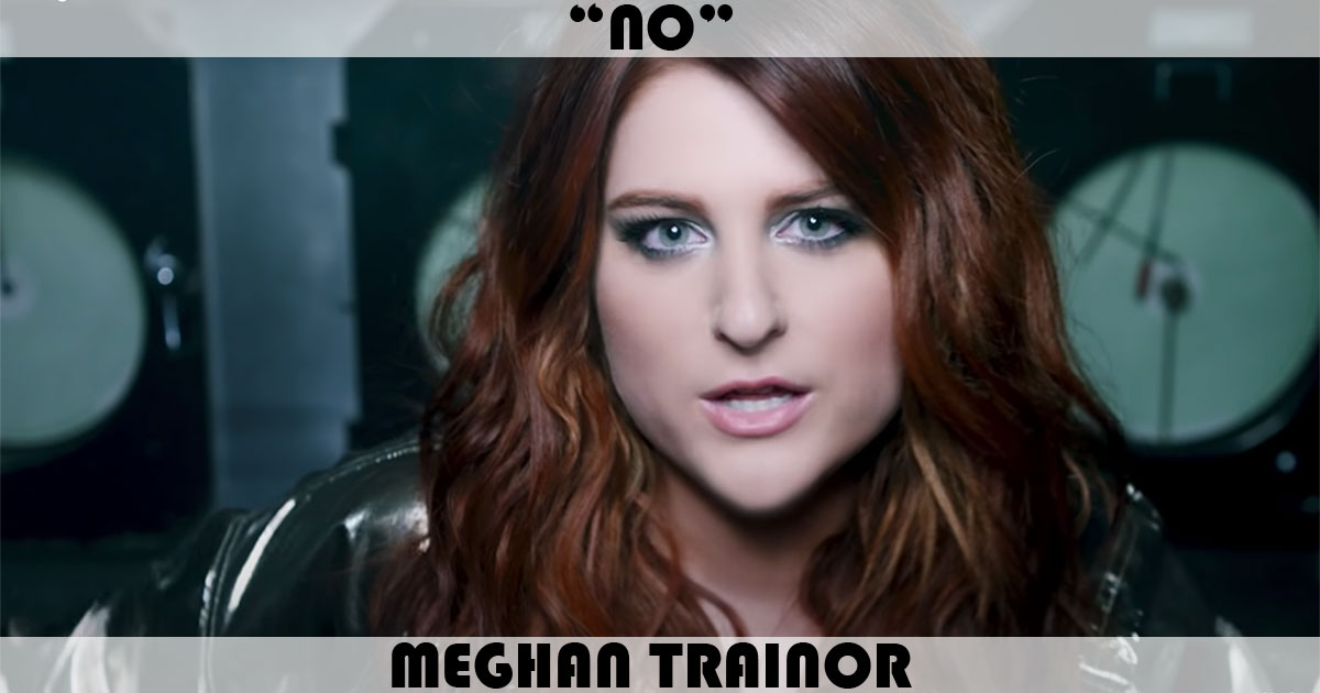 "No" by Meghan Trainor "No" by Meghan Trainor