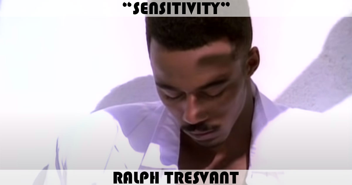 "Sensitivity" by Ralph Tresvant "Sensitivity" by Ralph Tresvant