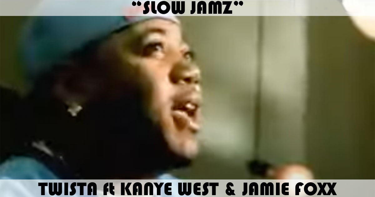 "Slow Jamz" by Twista "Slow Jamz" by Twista