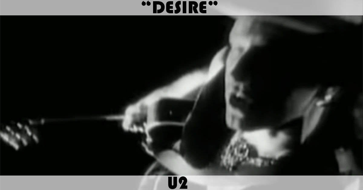 "Desire" by U2 "Desire" by U2