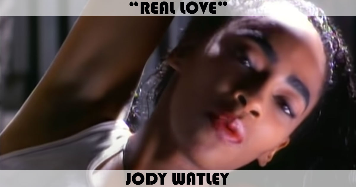 "Real Love" by Jody Watley "Real Love" by Jody Watley
