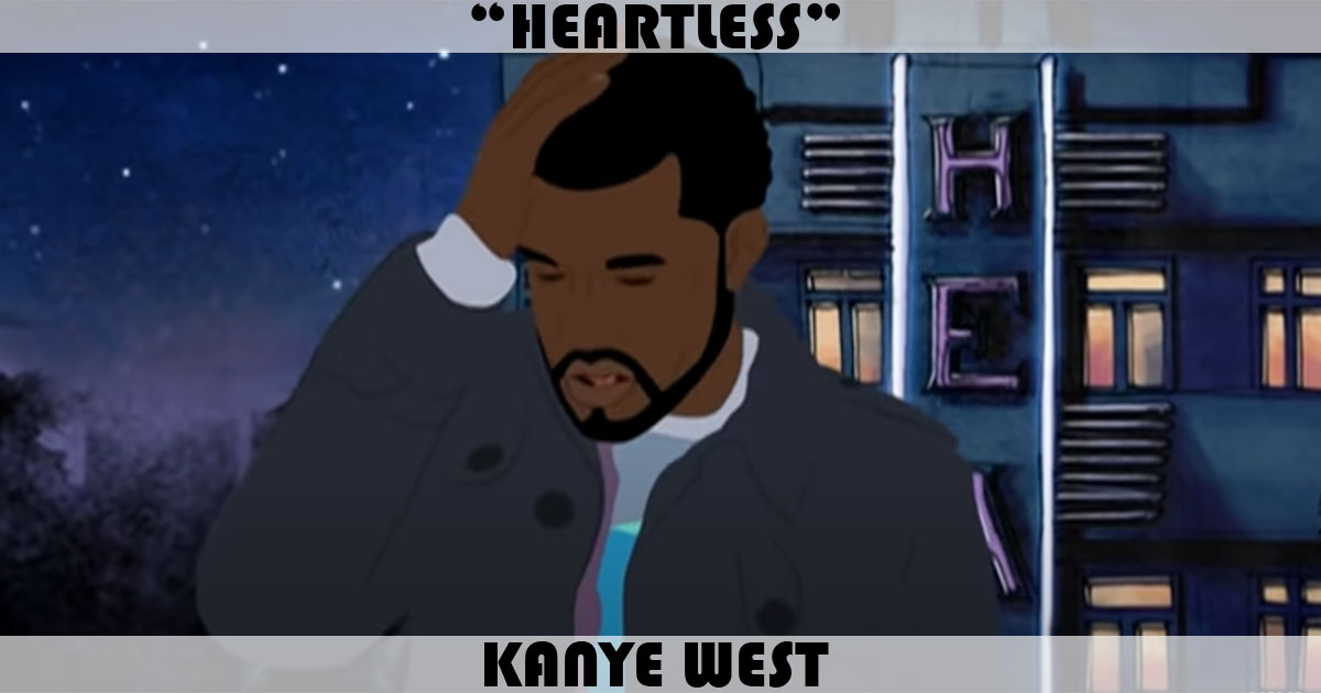"Heartless" by Kanye West "Heartless" by Kanye West