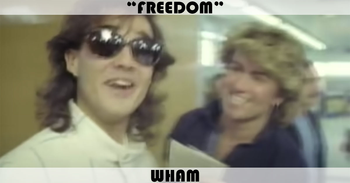 "Freedom" by Wham "Freedom" by Wham
