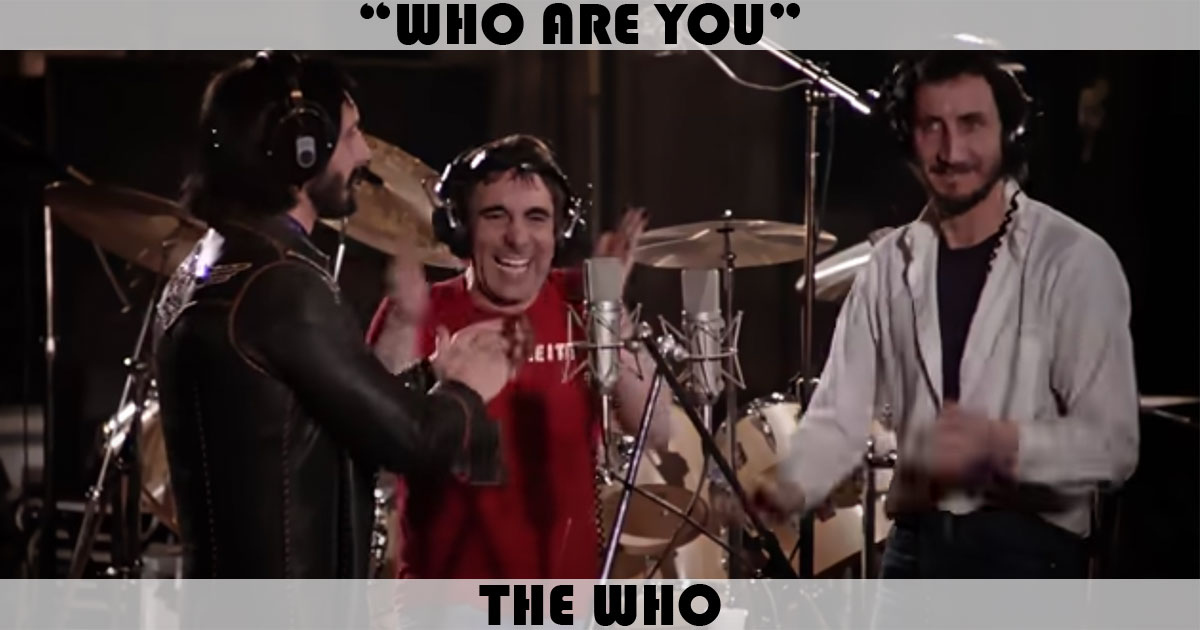 "Who Are You" by The Who "Who Are You" by The Who