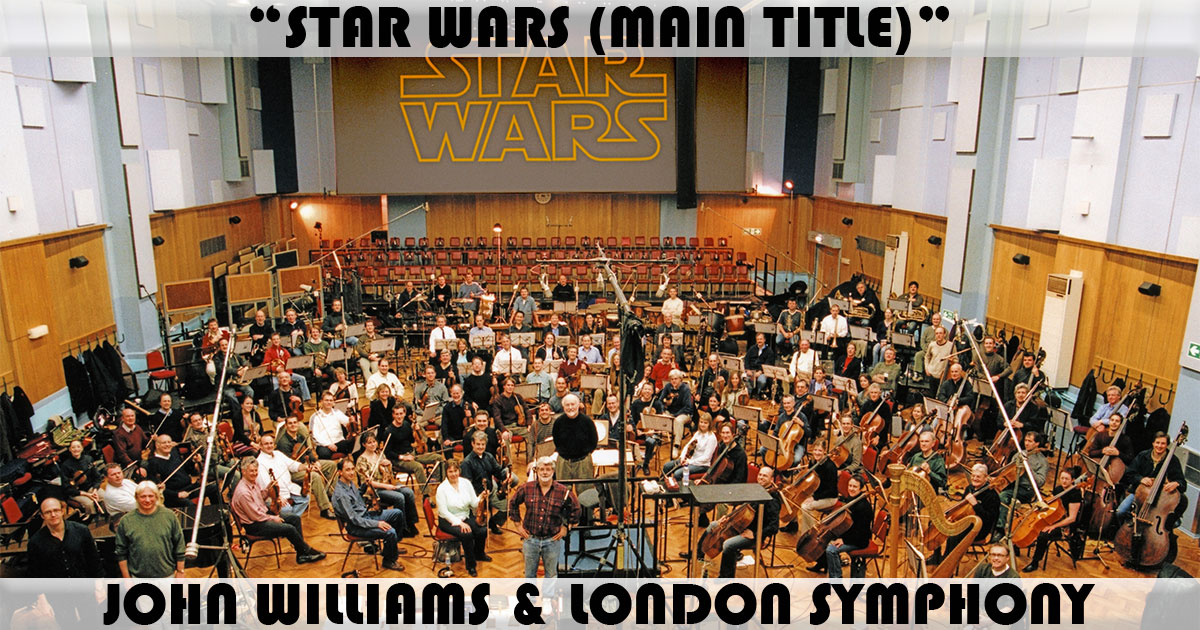 "Star Wars (Main Title)" by London Symphony Orchestra "Star Wars (Main Title)" by London Symphony Orchestra
