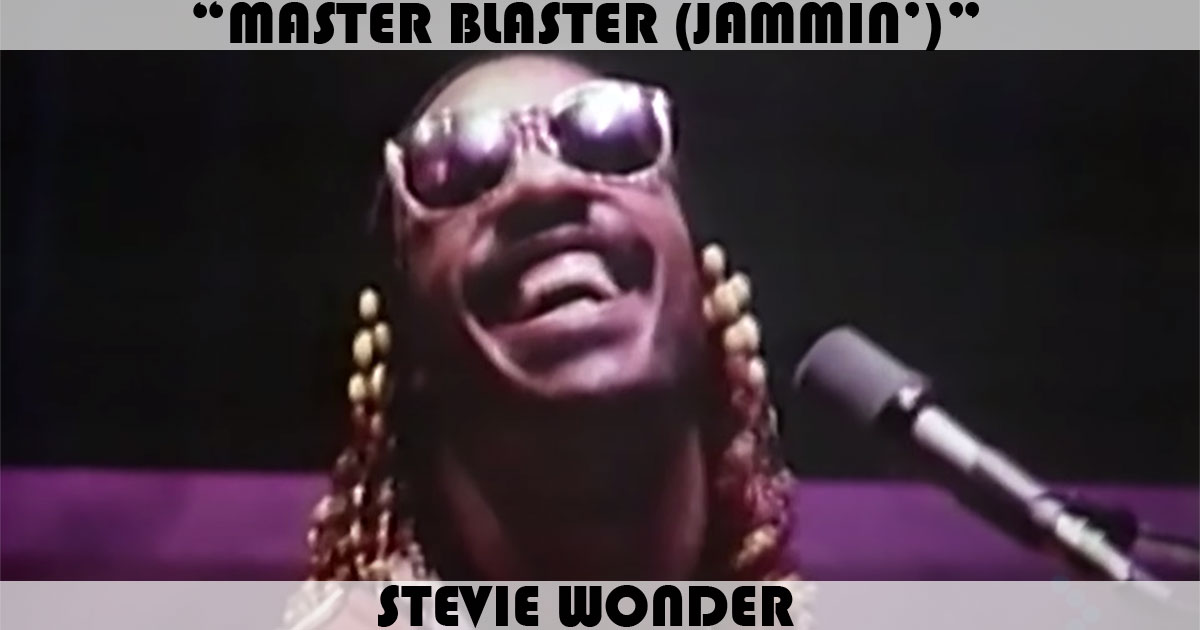"Master Blaster" by Stevie Wonder "Master Blaster" by Stevie Wonder