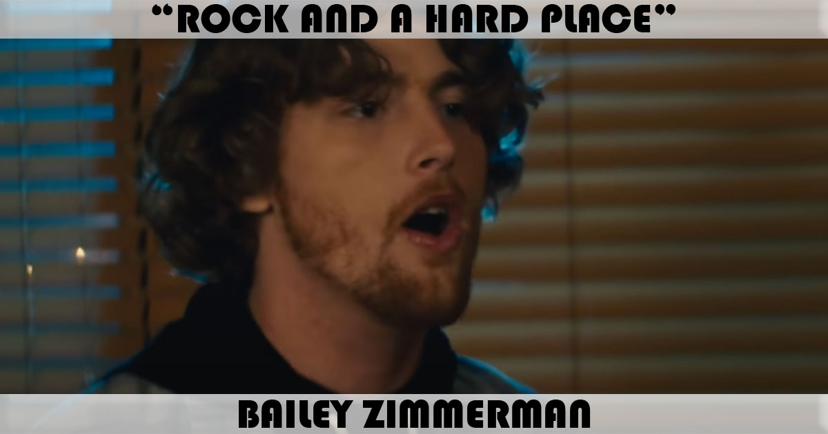 "Rock And A Hard Place" by Bailey Zimmerman "Rock And A Hard Place" by Bailey Zimmerman