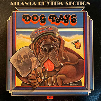 "Dog Days" by Atlanta Rhythm Section "Dog Days" by Atlanta Rhythm Section