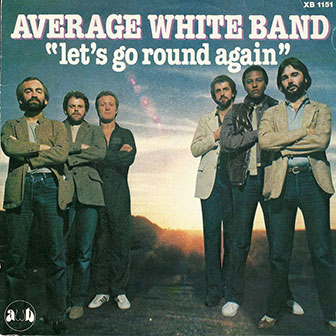 "Let's Go Round Again" by Average White Band "Let's Go Round Again" by Average White Band