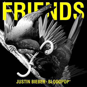 "Friends" by Justin Bieber "Friends" by Justin Bieber