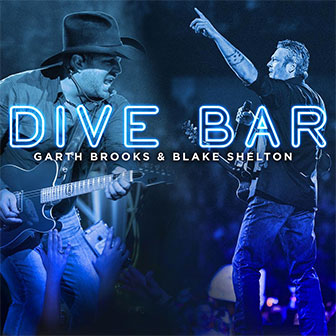 "Dive Bar" by Garth Brooks "Dive Bar" by Garth Brooks