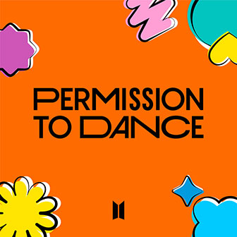"Permission To Dance" by BTS "Permission To Dance" by BTS