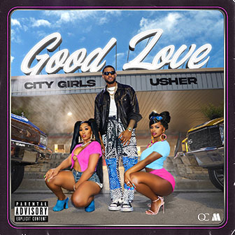"Good Love" by City Girls & Usher "Good Love" by City Girls & Usher