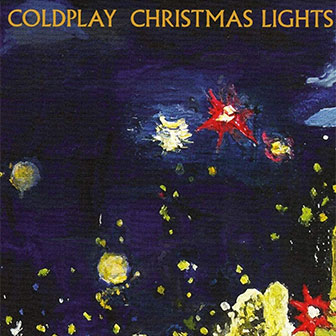 "Christmas Lights" by Coldplay "Christmas Lights" by Coldplay