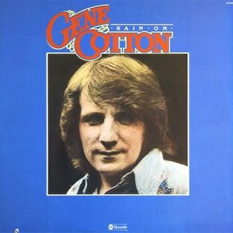 "You've Got Me Runnin'" by Gene Cotton "You've Got Me Runnin'" by Gene Cotton